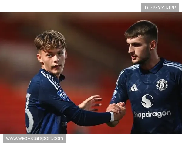 曼联继续强化青训,年轻力量成为球队新希望 曼联继续强化青训,年轻力量成为球队新希望